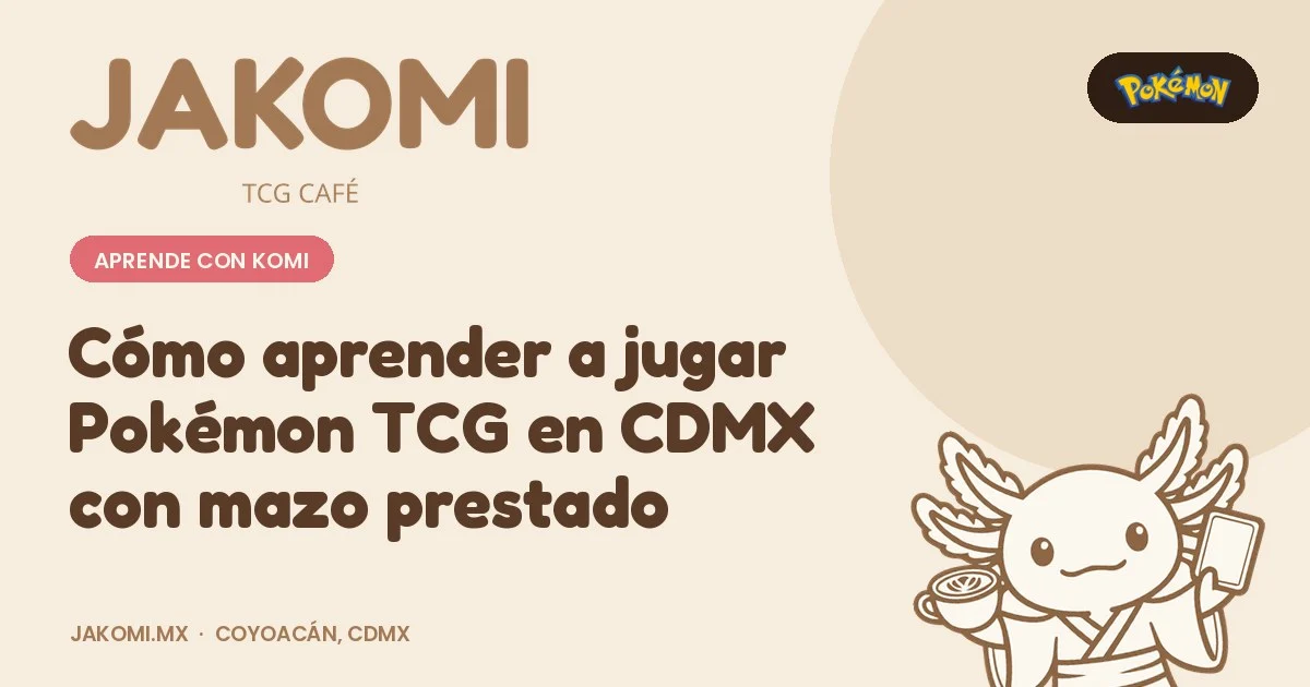 Cómo aprender a jugar Pokémon TCG en CDMX con mazo prestado · portada de la guía de Jakomi TCG Café