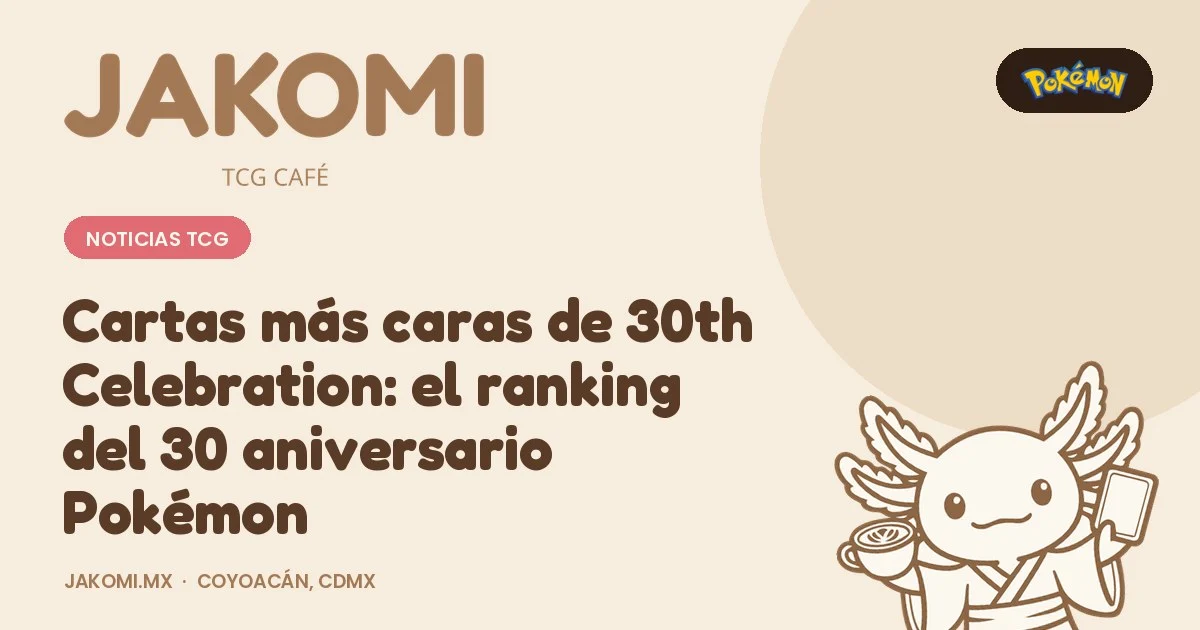 Cartas más caras de 30th Celebration: el ranking del 30 aniversario Pokémon · portada de la guía de Jakomi TCG Café