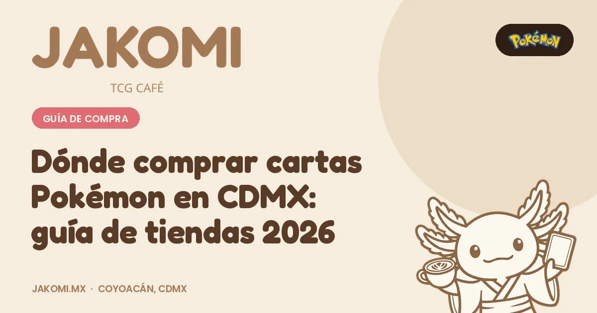 Dónde comprar cartas Pokémon en CDMX: guía de tiendas 2026 · portada de la guía de Jakomi TCG Café