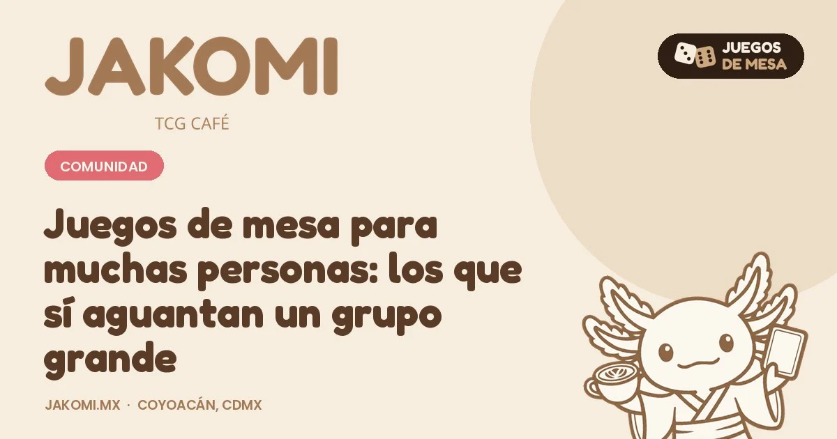 Juegos de mesa para muchas personas: los que sí aguantan un grupo grande · portada de la guía de Jakomi TCG Café