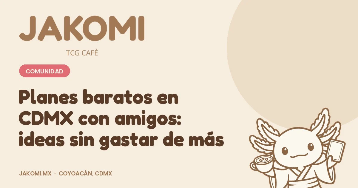 Planes baratos en CDMX con amigos: ideas sin gastar de más
