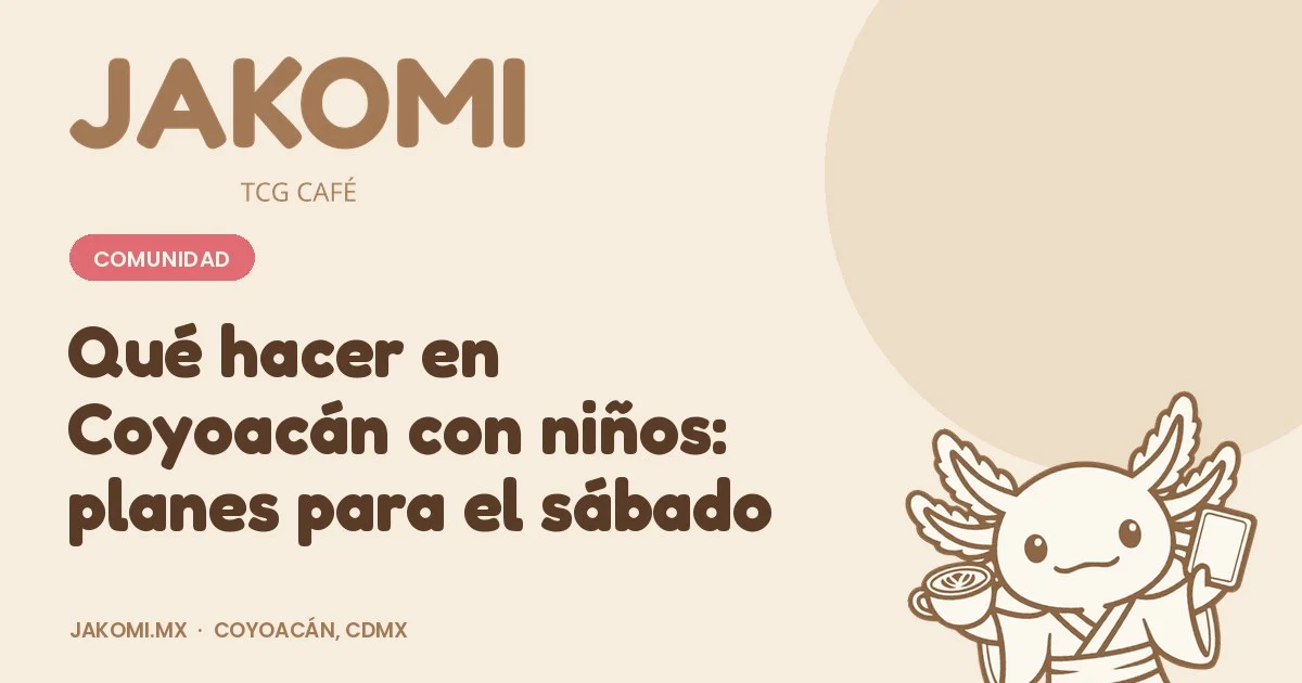 Qué hacer en Coyoacán con niños: planes para el sábado