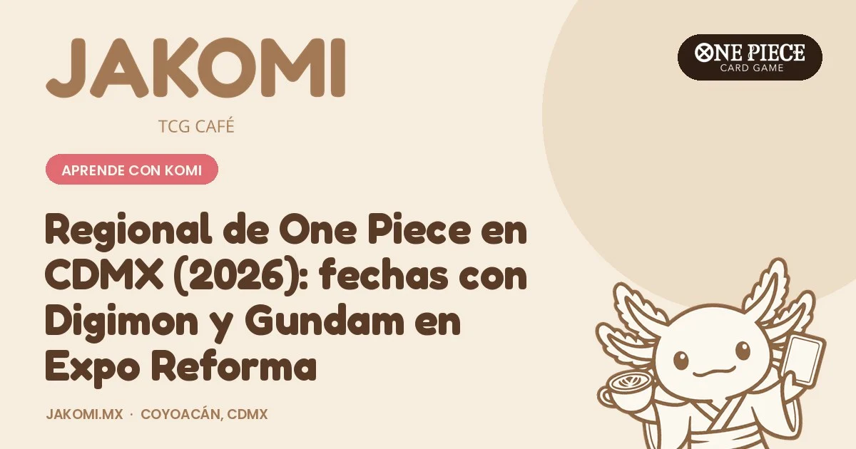 Regional de One Piece en CDMX (2026): fechas con Digimon y Gundam en Expo Reforma · portada de la guía de Jakomi TCG Café